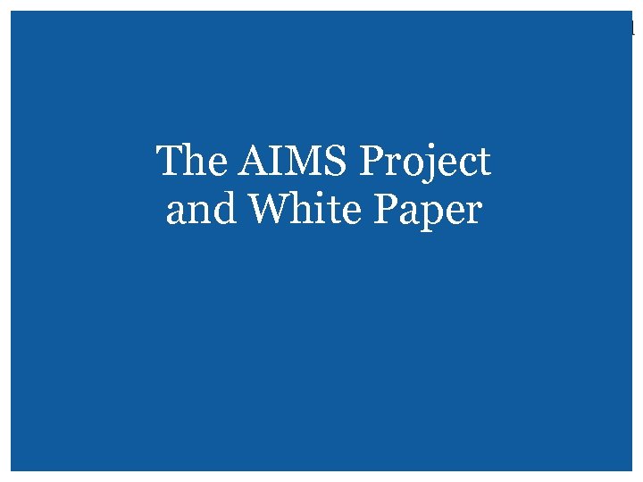 The AIMS Project and White Paper 