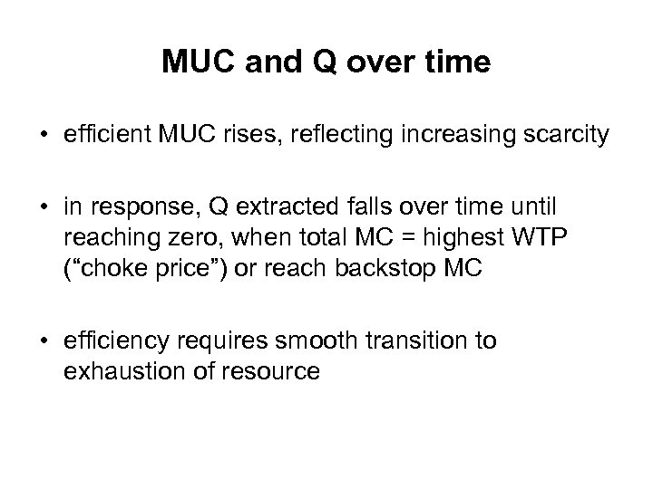 MUC and Q over time • efficient MUC rises, reflecting increasing scarcity • in