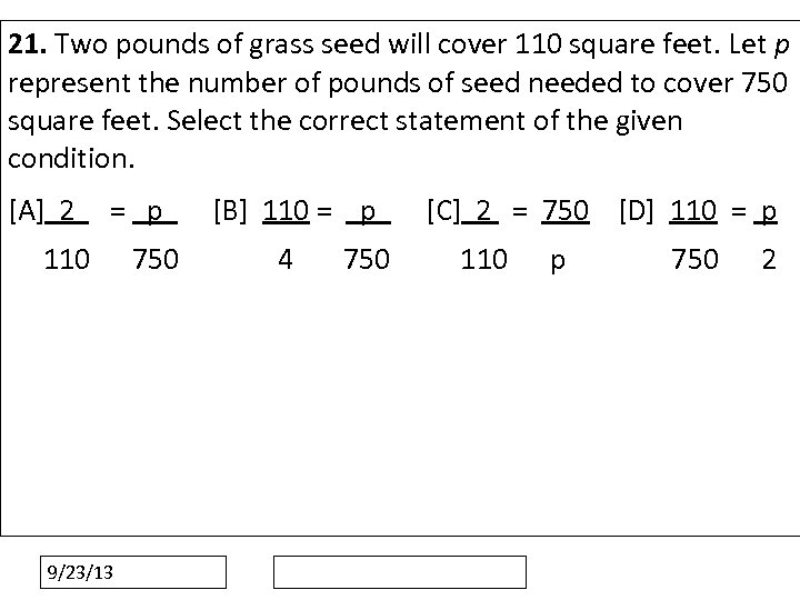 21. Two pounds of grass seed will cover 110 square feet. Let p represent