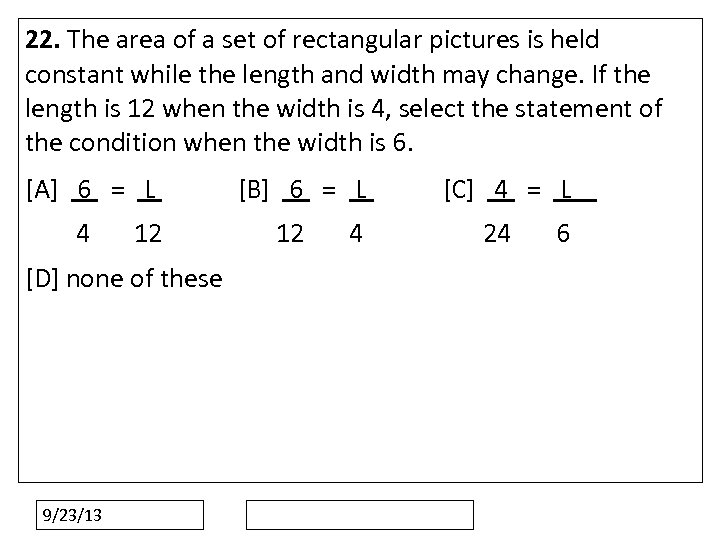 22. The area of a set of rectangular pictures is held constant while the
