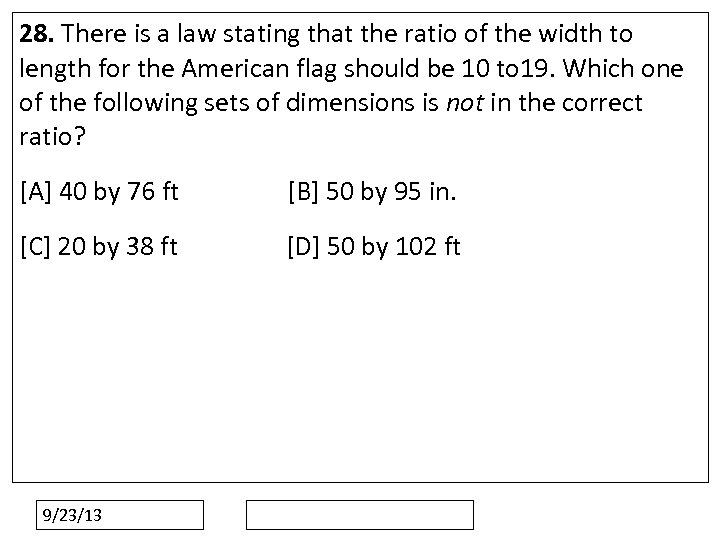 28. There is a law stating that the ratio of the width to length