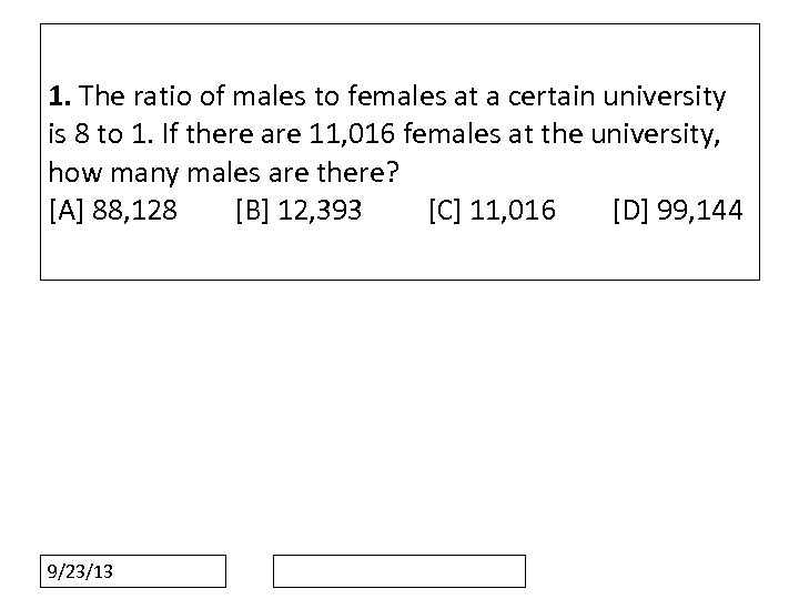 1. The ratio of males to females at a certain university is 8 to