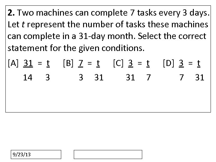 2. Two machines can complete 7 tasks every 3 days. Let t represent the