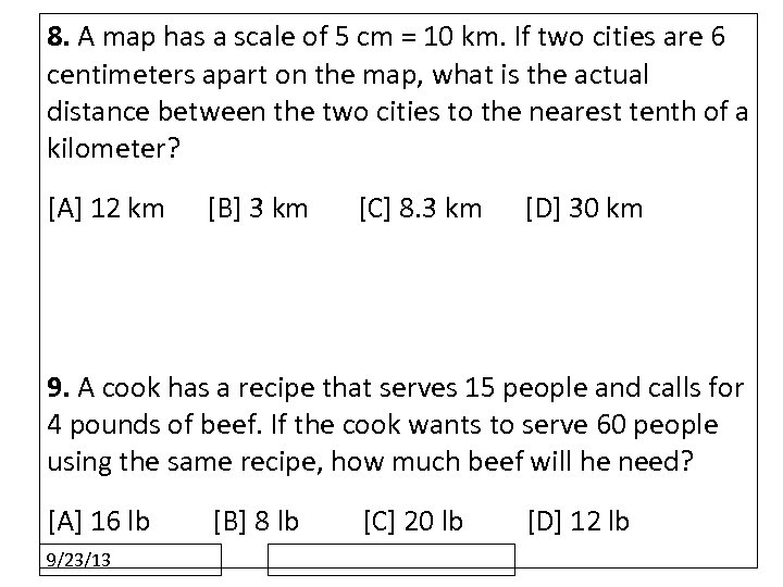 8. A map has a scale of 5 cm = 10 km. If two