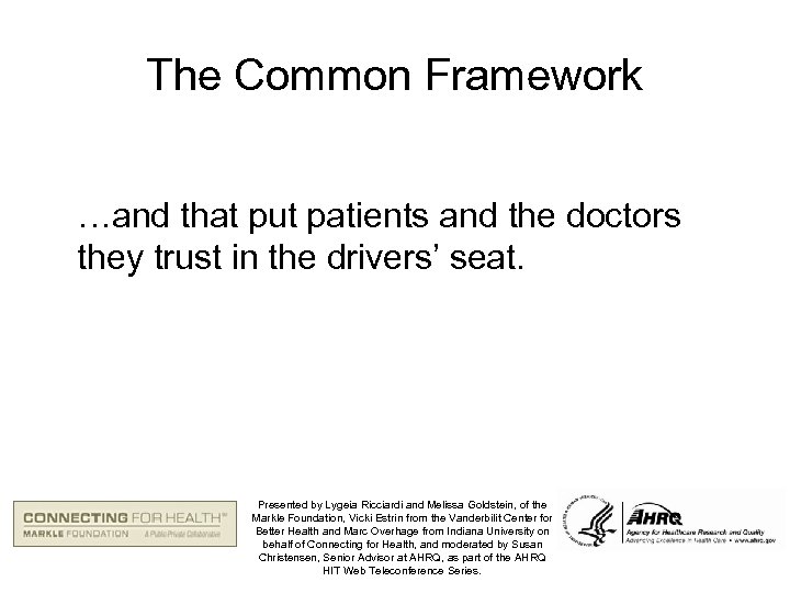 The Common Framework …and that put patients and the doctors they trust in the