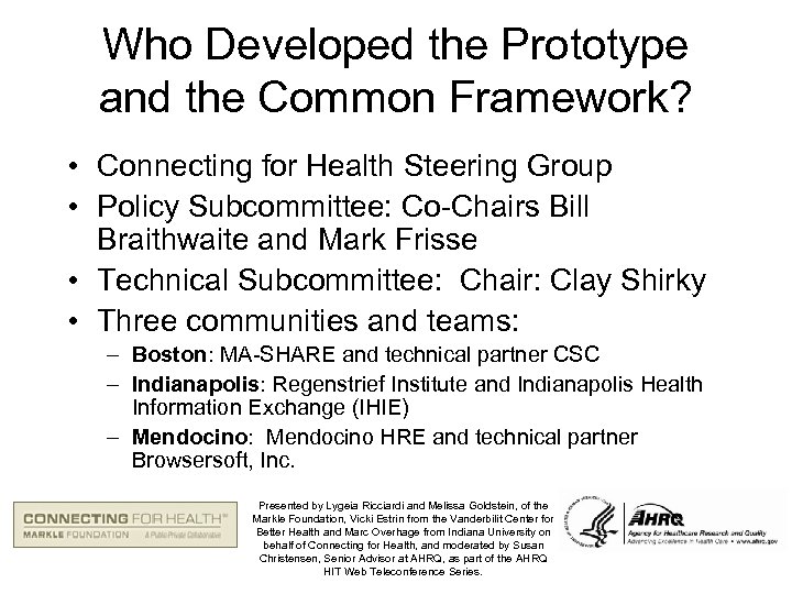 Who Developed the Prototype and the Common Framework? • Connecting for Health Steering Group