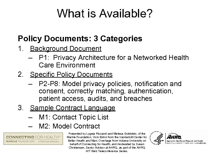 What is Available? Policy Documents: 3 Categories 1. Background Document – P 1: Privacy