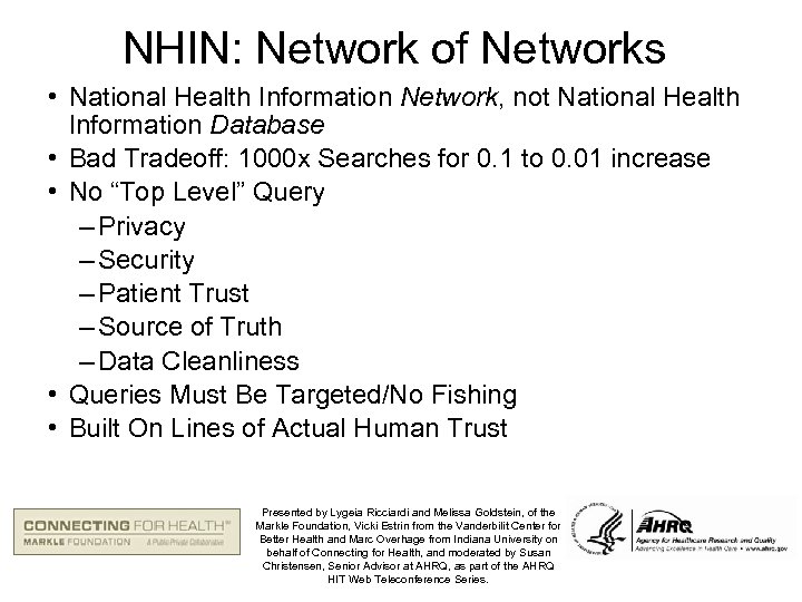 NHIN: Network of Networks • National Health Information Network, not National Health Information Database