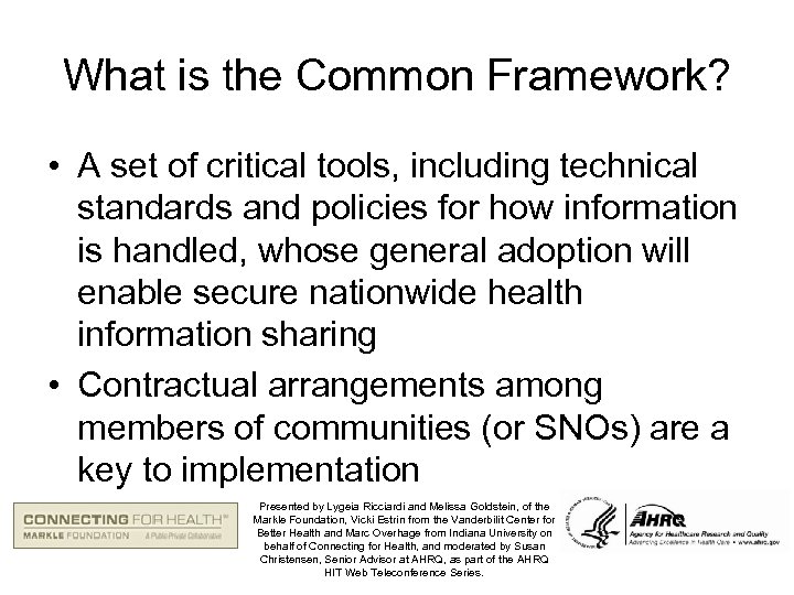 What is the Common Framework? • A set of critical tools, including technical standards