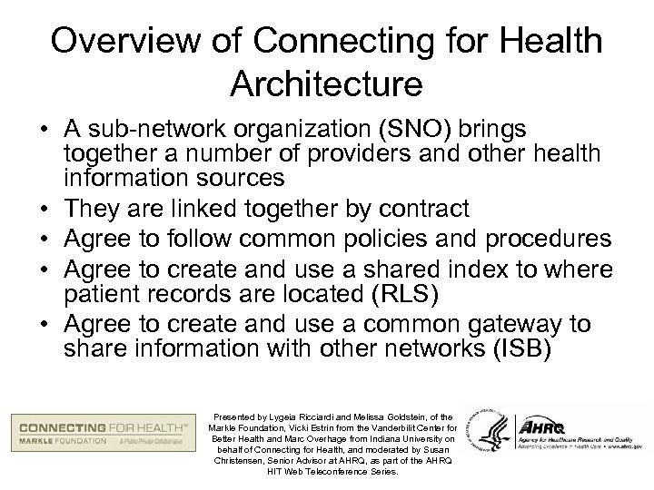 Overview of Connecting for Health Architecture • A sub-network organization (SNO) brings together a