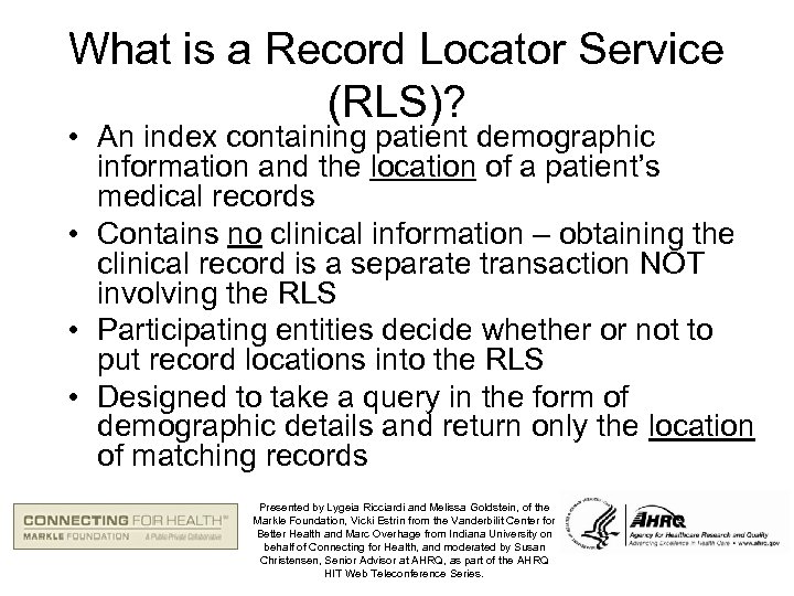 What is a Record Locator Service (RLS)? • An index containing patient demographic information