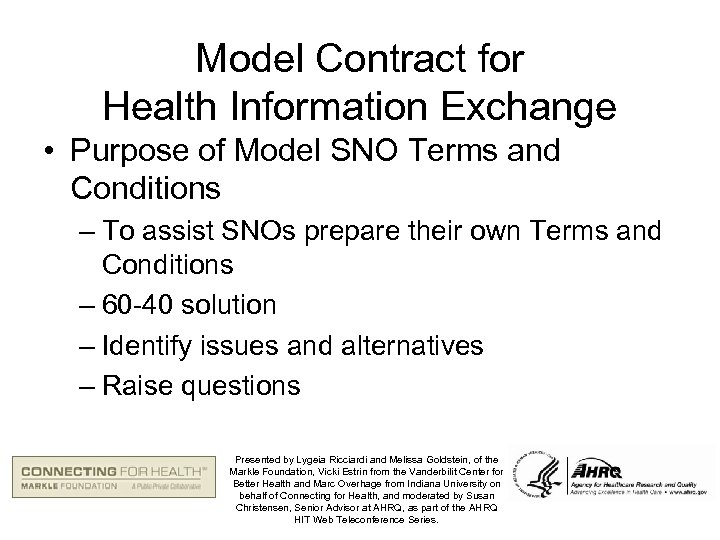 Model Contract for Health Information Exchange • Purpose of Model SNO Terms and Conditions