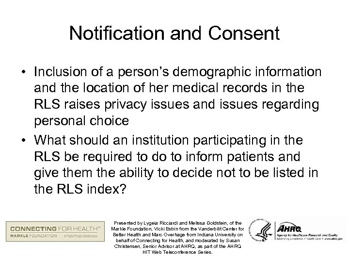 Notification and Consent • Inclusion of a person’s demographic information and the location of