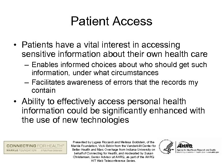 Patient Access • Patients have a vital interest in accessing sensitive information about their