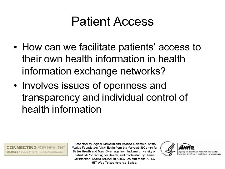 Patient Access • How can we facilitate patients’ access to their own health information