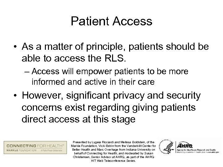 Patient Access • As a matter of principle, patients should be able to access