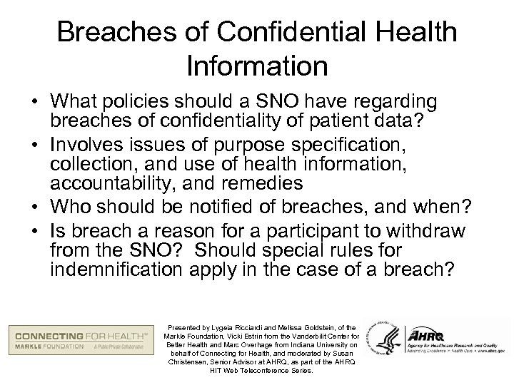 Breaches of Confidential Health Information • What policies should a SNO have regarding breaches