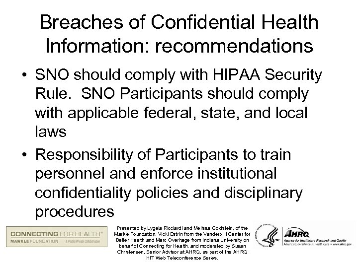 Breaches of Confidential Health Information: recommendations • SNO should comply with HIPAA Security Rule.