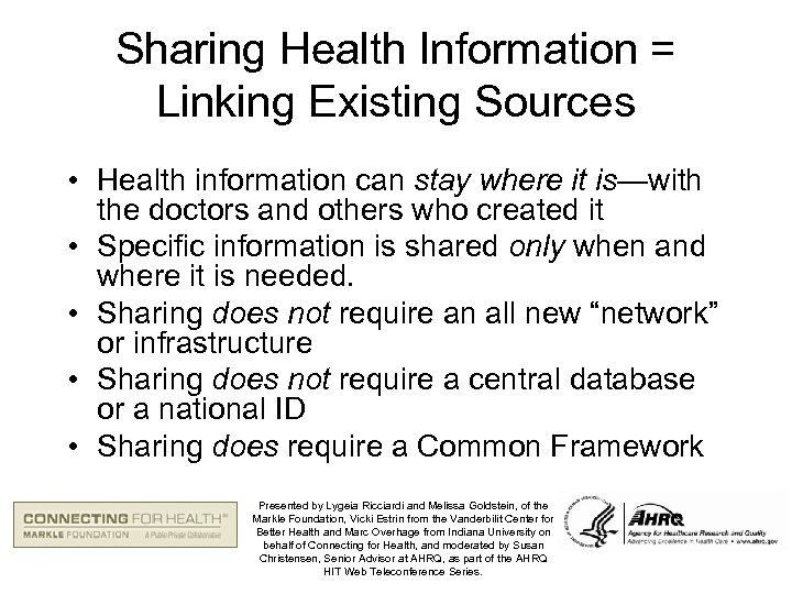 Sharing Health Information = Linking Existing Sources • Health information can stay where it