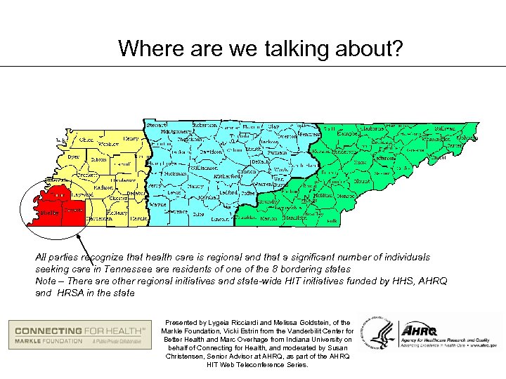 Where are we talking about? All parties recognize that health care is regional and