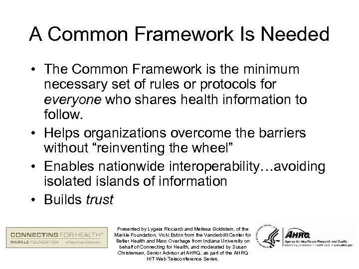 A Common Framework Is Needed • The Common Framework is the minimum necessary set