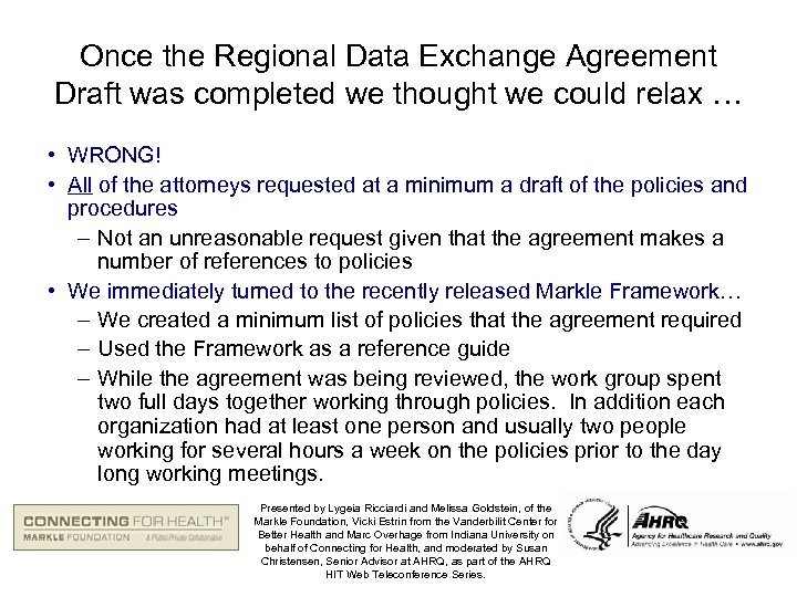 Once the Regional Data Exchange Agreement Draft was completed we thought we could relax