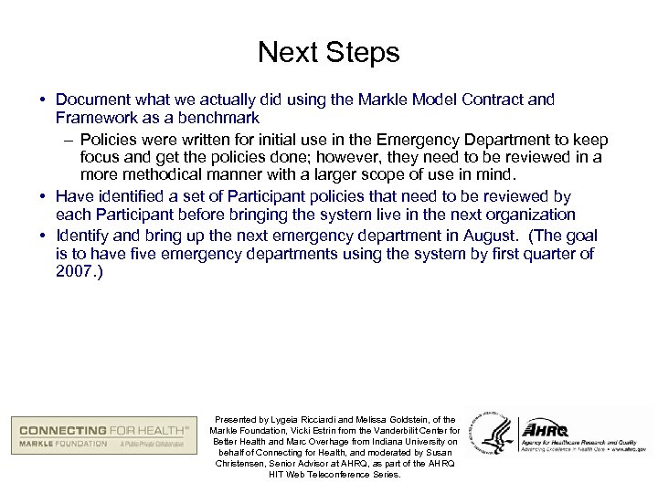 Next Steps • Document what we actually did using the Markle Model Contract and