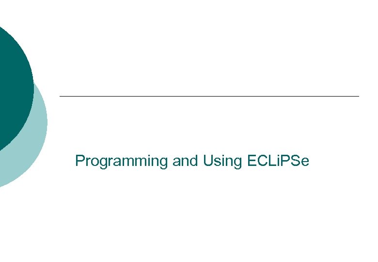 Programming and Using ECLi. PSe 