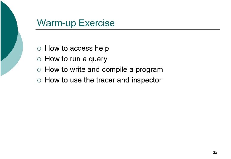 Warm-up Exercise ¡ ¡ How to access help How to run a query How