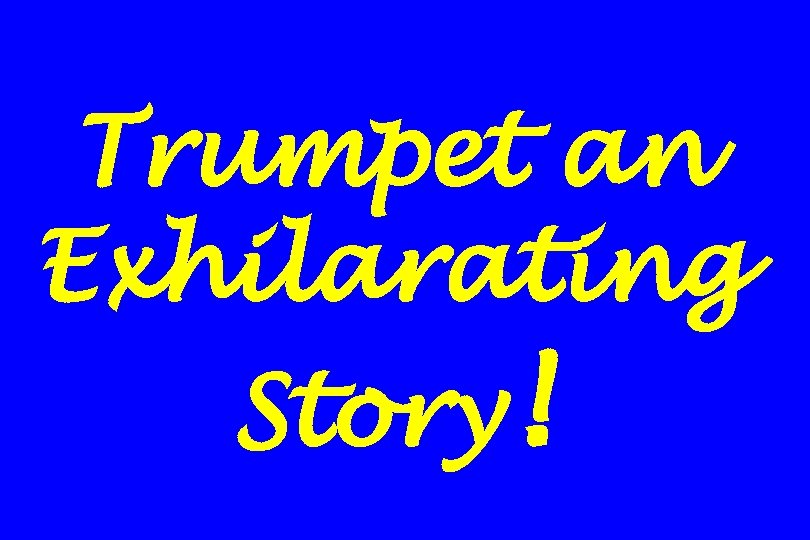 Trumpet an Exhilarating Story! 