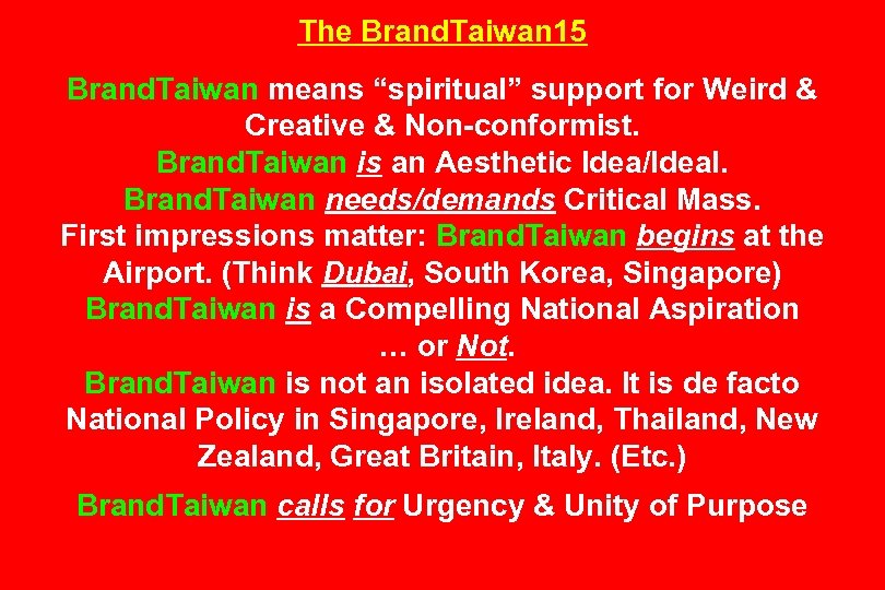 The Brand. Taiwan 15 Brand. Taiwan means “spiritual” support for Weird & Creative &