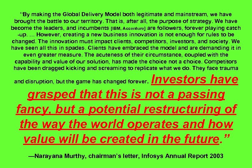 “By making the Global Delivery Model both legitimate and mainstream, we have brought the