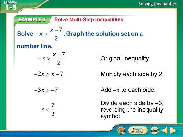 Solve Multi-Step Inequalities Original inequality Multiply each side by 2. Add –x to each