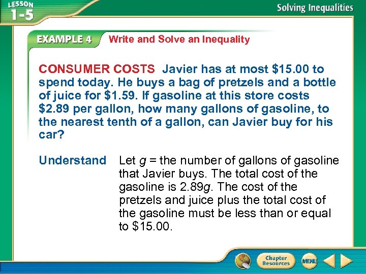Write and Solve an Inequality CONSUMER COSTS Javier has at most $15. 00 to