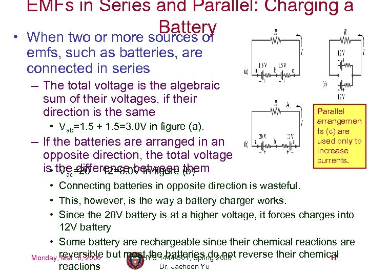  • EMFs in Series and Parallel: Charging a Battery When two or more