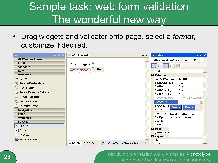 Sample task: web form validation The wonderful new way • Drag widgets and validator