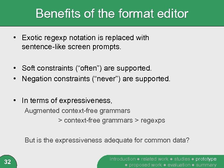 Benefits of the format editor • Exotic regexp notation is replaced with sentence-like screen