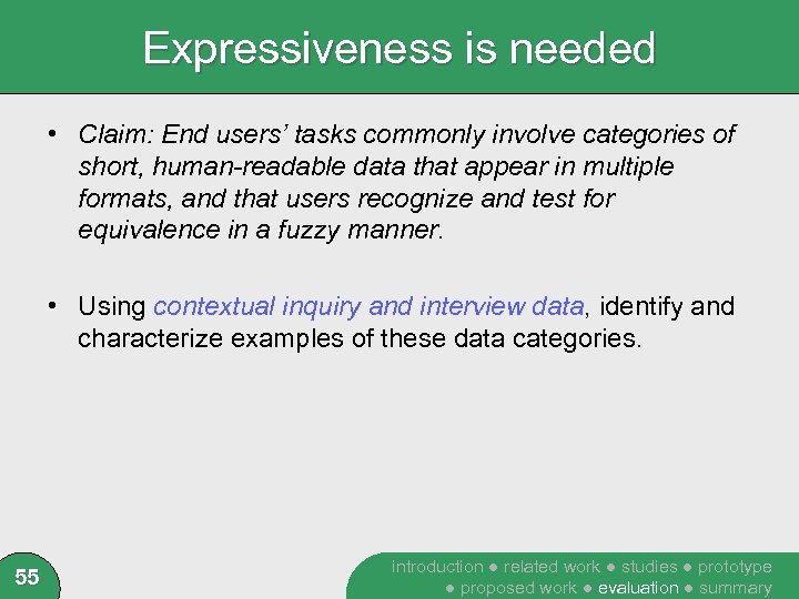 Expressiveness is needed • Claim: End users’ tasks commonly involve categories of short, human-readable