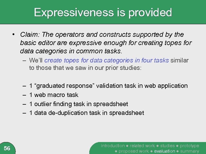 Expressiveness is provided • Claim: The operators and constructs supported by the basic editor