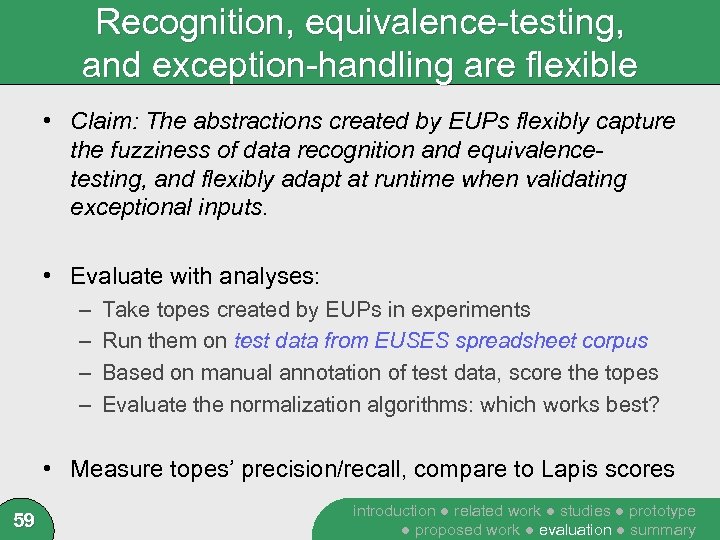 Recognition, equivalence-testing, and exception-handling are flexible • Claim: The abstractions created by EUPs flexibly