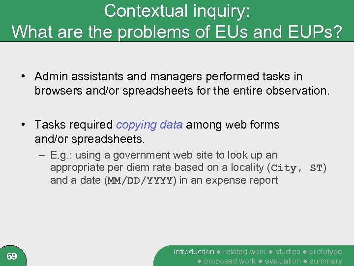Contextual inquiry: What are the problems of EUs and EUPs? • Admin assistants and