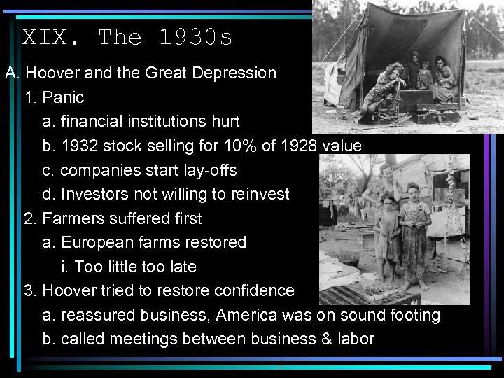 XIX. The 1930 s A. Hoover and the Great Depression 1. Panic a. financial