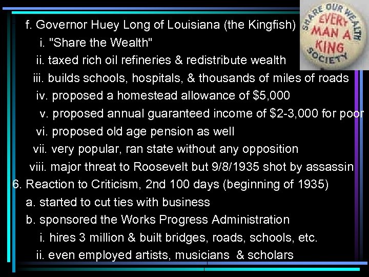 f. Governor Huey Long of Louisiana (the Kingfish) i. 