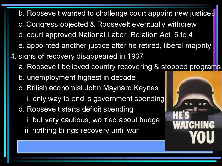 b. Roosevelt wanted to challenge court appoint new justices c. Congress objected & Roosevelt