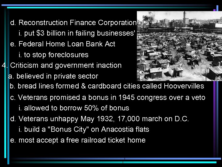 d. Reconstruction Finance Corporation i. put $3 billion in failing businesses' e. Federal Home