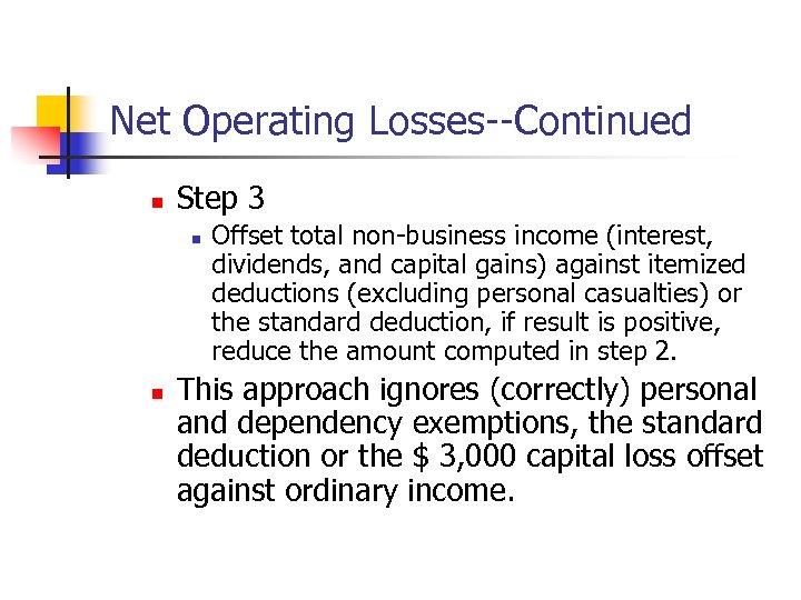Net Operating Losses--Continued n Step 3 n n Offset total non-business income (interest, dividends,