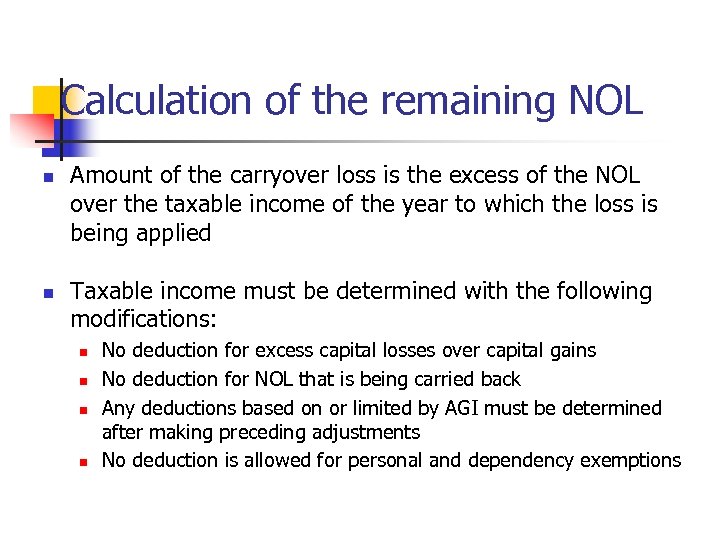 Calculation of the remaining NOL n n Amount of the carryover loss is the