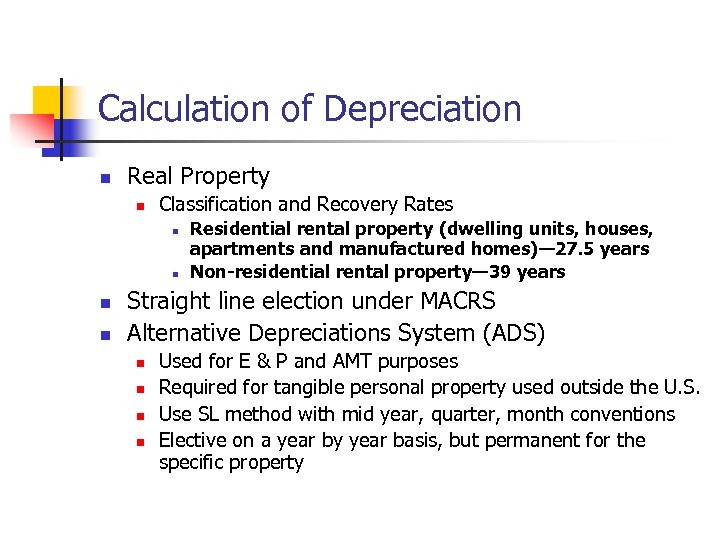 Calculation of Depreciation n Real Property n Classification and Recovery Rates n n Residential