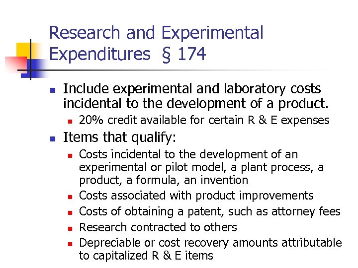 Research and Experimental Expenditures § 174 n Include experimental and laboratory costs incidental to