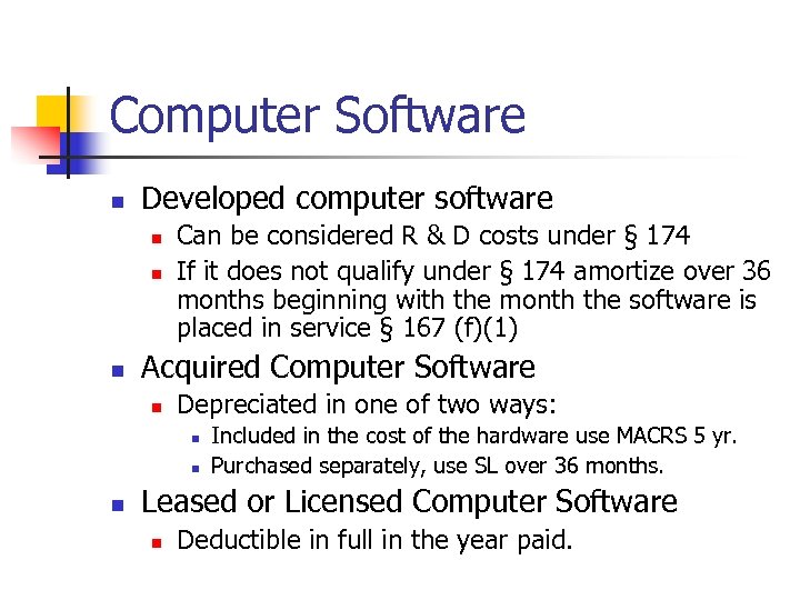 Computer Software n Developed computer software n n n Can be considered R &